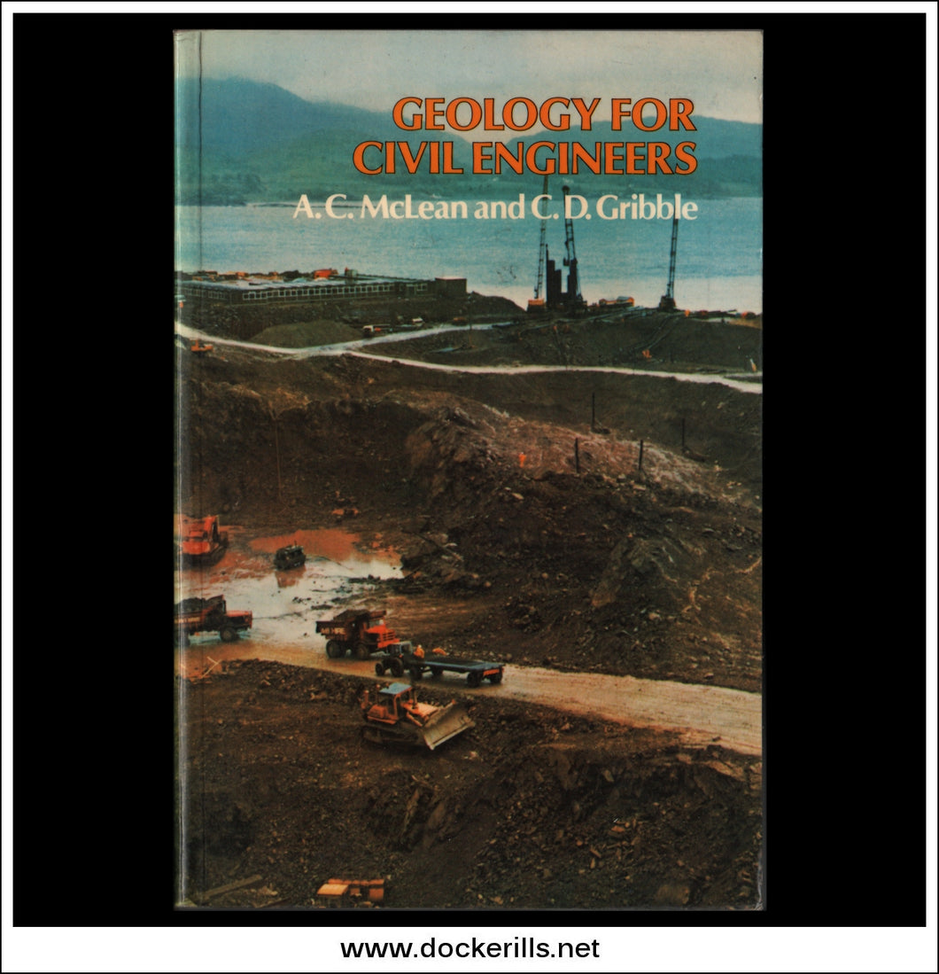 Geology For Civil Engineers, A.C. McLean And C.D. Gribble.