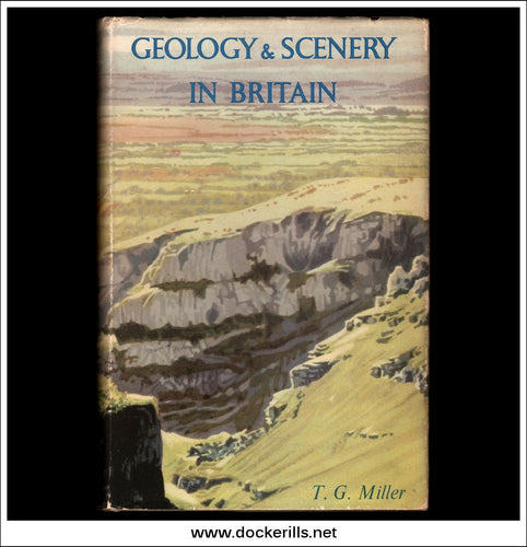 Geology And Scenery In Britain by T.G. Miller.