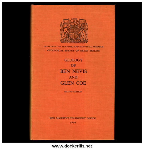 Geology Of Ben Nevis And Glen Coe, (Explanation Of Sheet 53) by E.B. Bailey & H.B. Maufe.