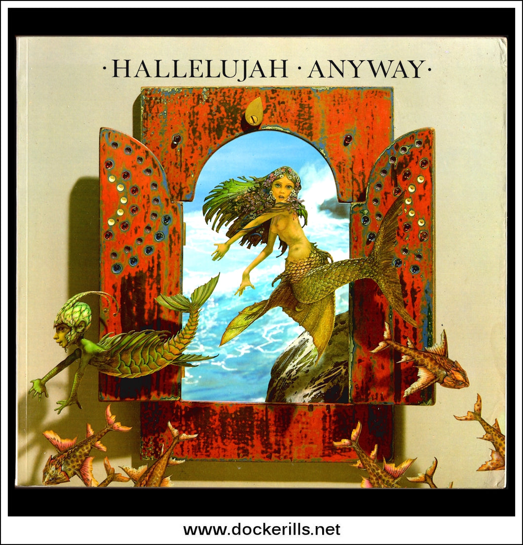 Hallelujah Anyway: A Collection Of Illutstrated Lyrics. Patrick Woodruffe.