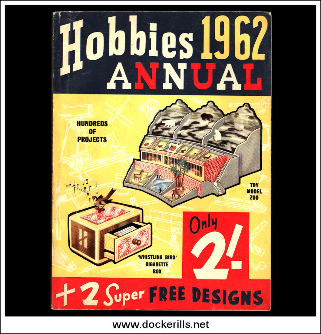 Hobbies Annual, 1962. With Special Plan No. 261 Whistling Bird Trinket Box and No. 262 Toy Model Zoo. Text.