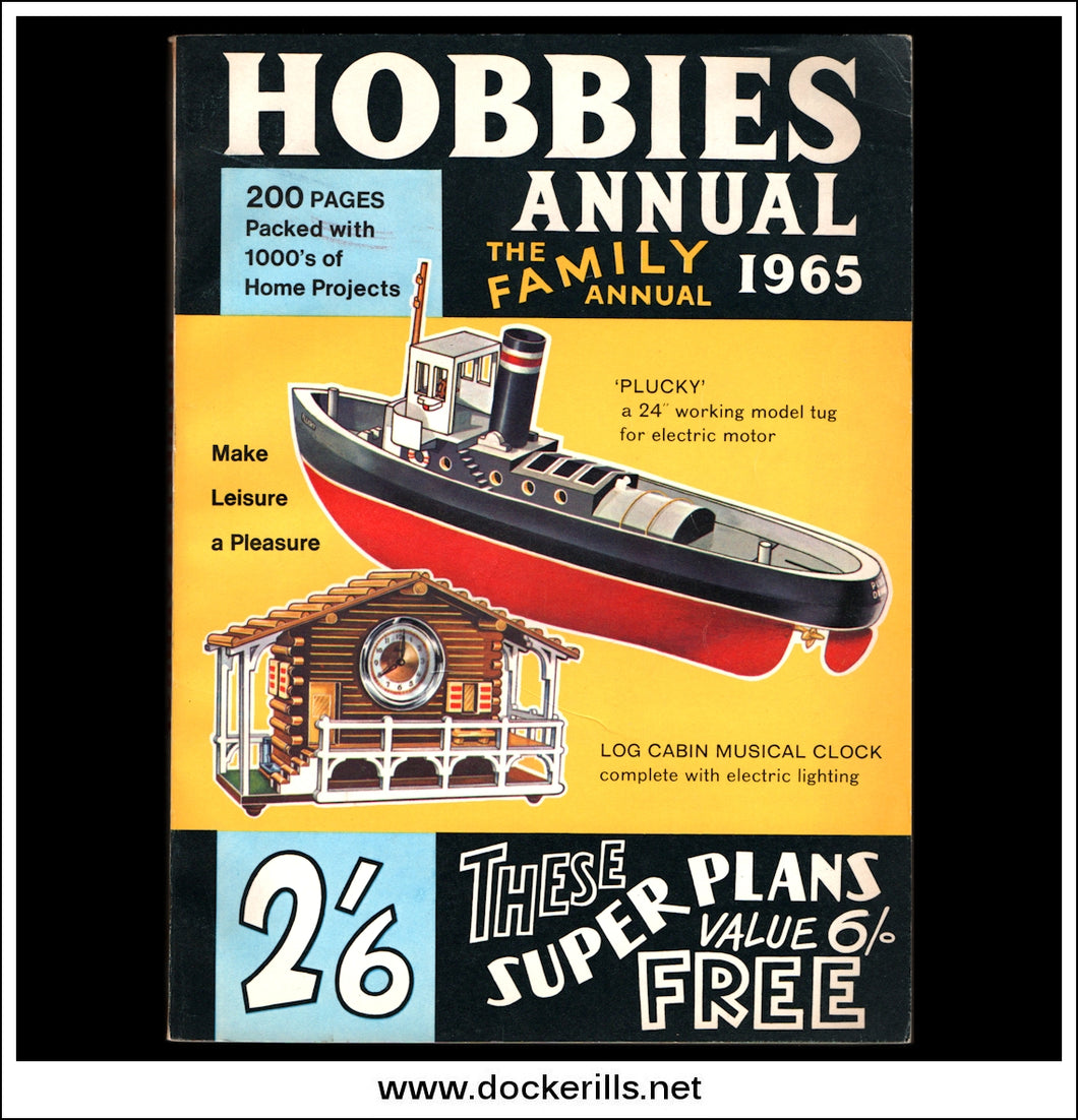 Hobbies Annual, 1965. With Special Plan No. 267 Log Cabin Musical Clock and No. 268 Model Tug 'Plucky'. Text.