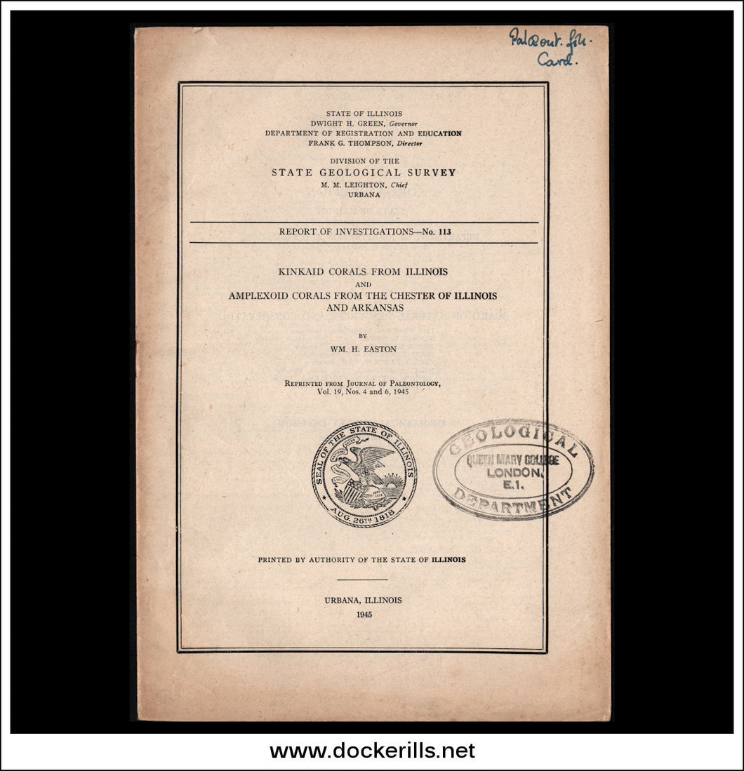Kinkaid Corals From Illinois And Amplexoid Corals From The Chester Of Illinois And Arkansa by WM. H. Easton.