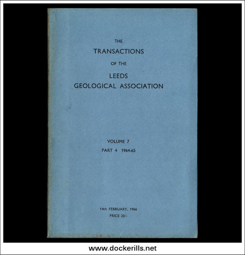Leeds Geological Association - Transactions Volume 7 Part 4 1964-1965.