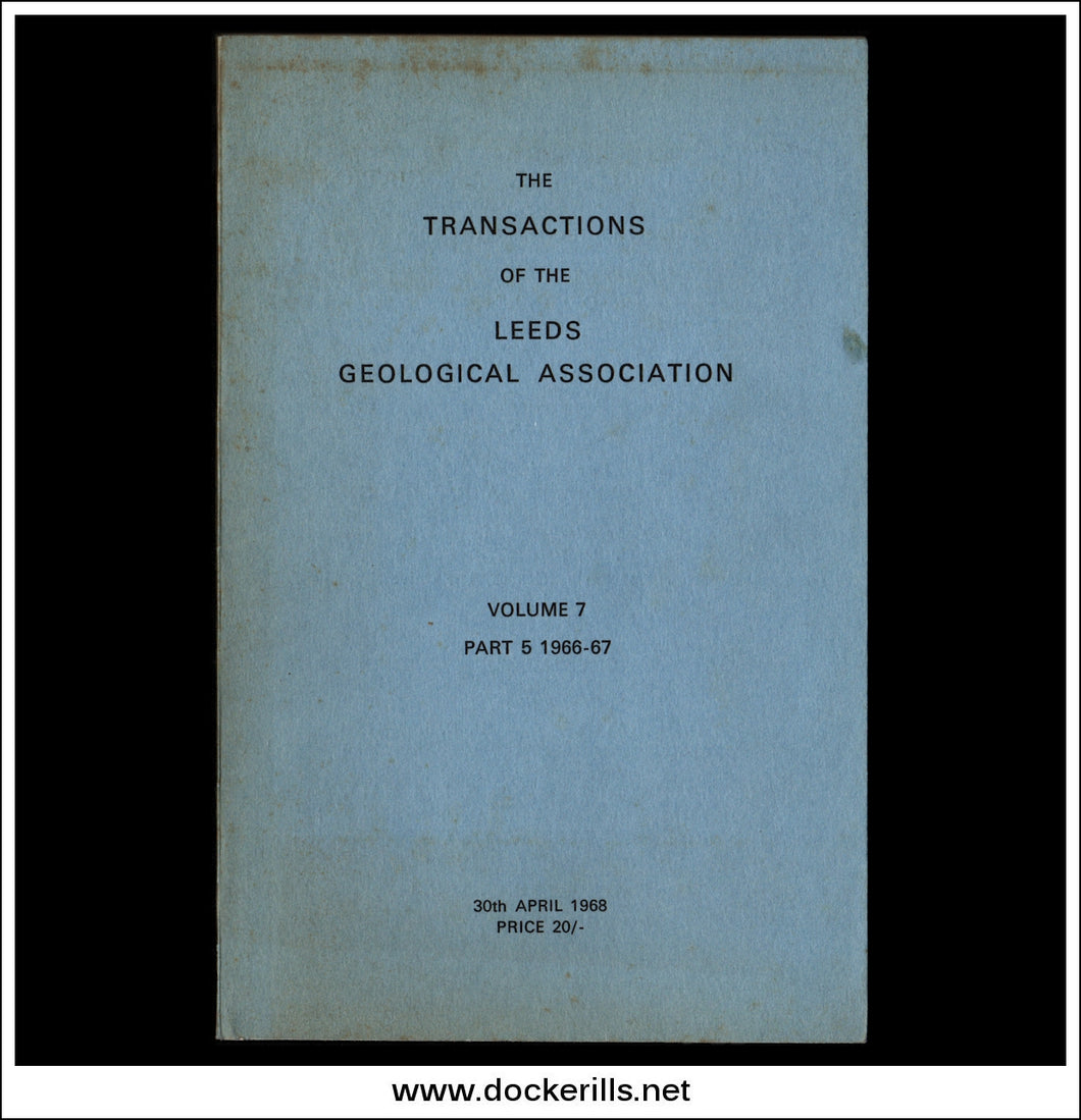 Leeds Geological Association - Transactions Volume 7 Part 5 1966-1967.