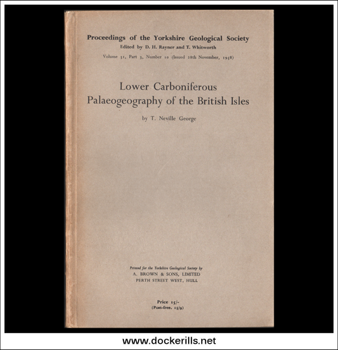 Lower Carboniferous Palaeogeography Of The British Isles by T. Neville. George.