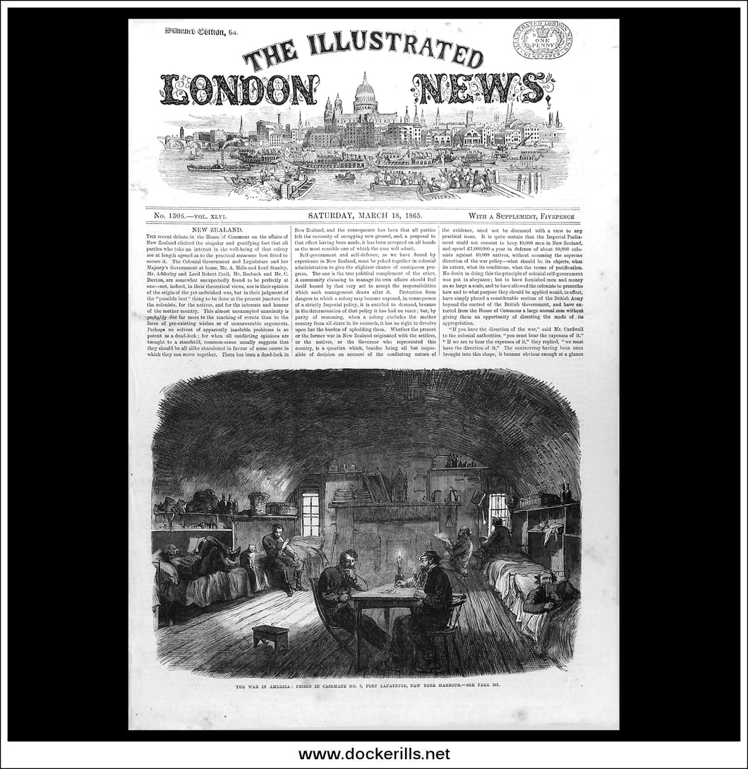 The Illustrated London News Newspaper, March 18th, 1865, New Zealand (text) / The War In America: Prison In Casemate No. 2, Fort Lafayette, New York Harbour (illustration).