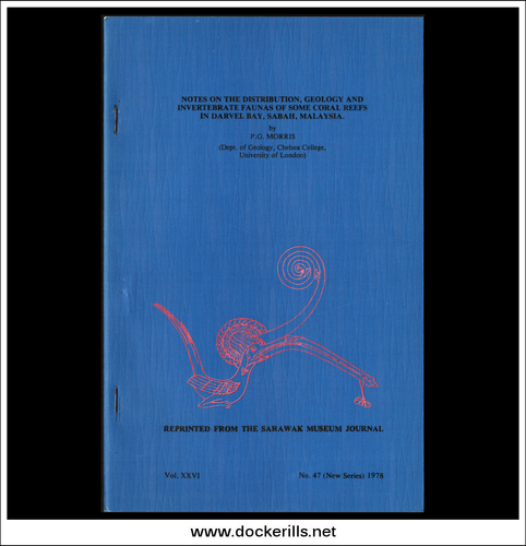 Notes on the Distribution, Geology and Invertebrate Faunas of some Coral Reefs in Darvel Bay, Sabah, Malaysia by P.G. Morris.