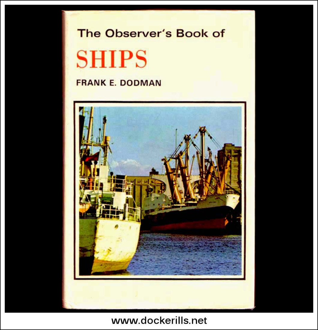 The Observer's Book Of Ships, Frank E. Dodman.