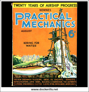 Practical Mechanics Magazine, August, 1934. Vol. I, No.11. Boring For Water / Twenty Years Of Airship Progress.