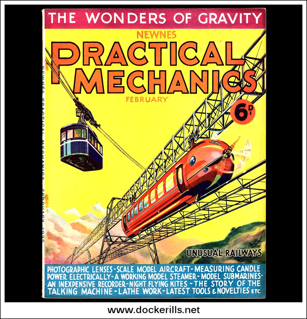 Practical Mechanics Magazine, February, 1935. Vol. II, No.17. Unusual Railways / The Wonder Of Gravity.