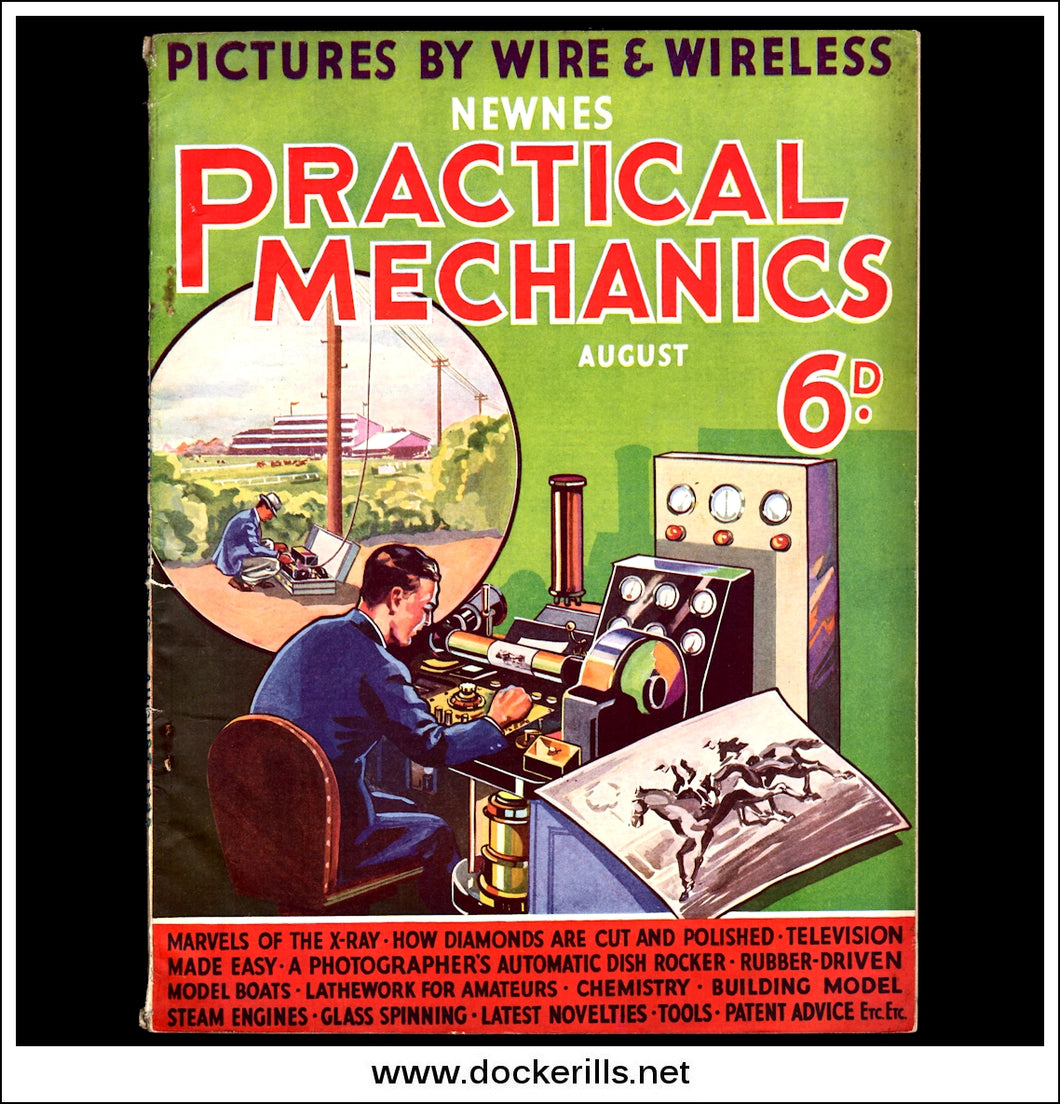 Practical Mechanics Magazine, August, 1935. Vol. II, No.23. Pictures By Wire & Wireless.