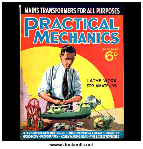 Practical Mechanics Magazine, January, 1934. Vol. I, No.4. Lathe Work For Amateurs.