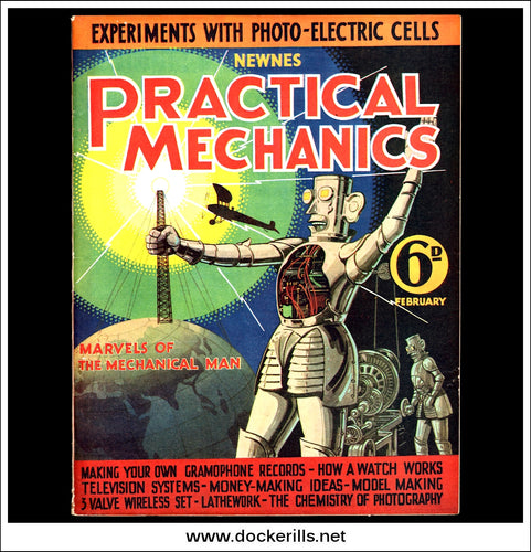 Practical Mechanics Magazine, February, 1934. Vol. I, No.5. Marvels Of Mechanical Man.