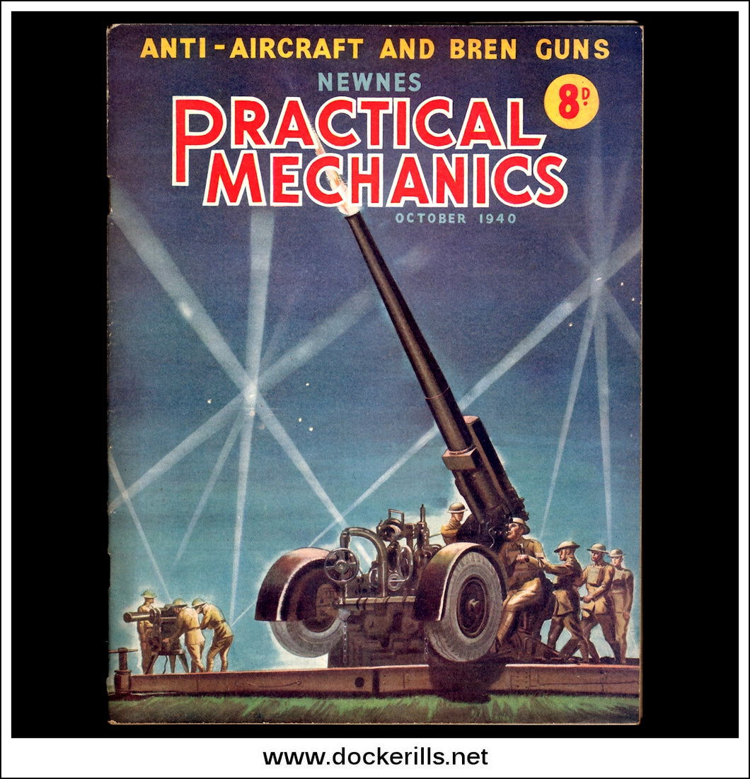 Practical Mechanics Magazine, October, 1940. Vol. VIII, No.85. Anti-Aircraft And Bren Guns.