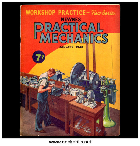 Practical Mechanics Magazine, January, 1940. Vol. VII, No.76. Workshop Practice.