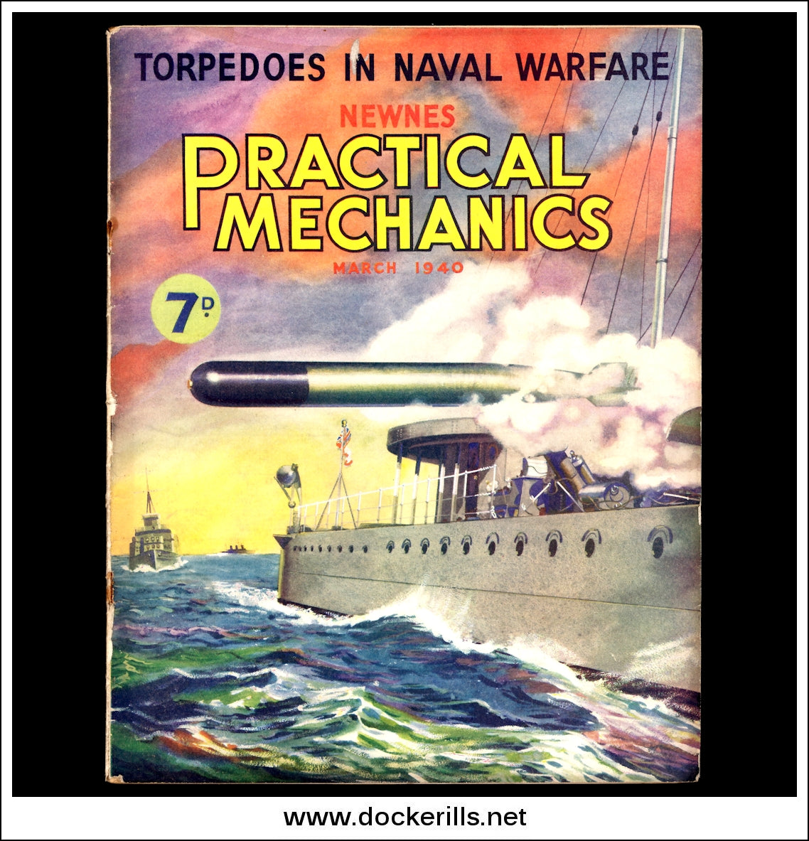 Practical Mechanics Magazine, March, 1940. Vol. VII, No.78. Torpedoes ...