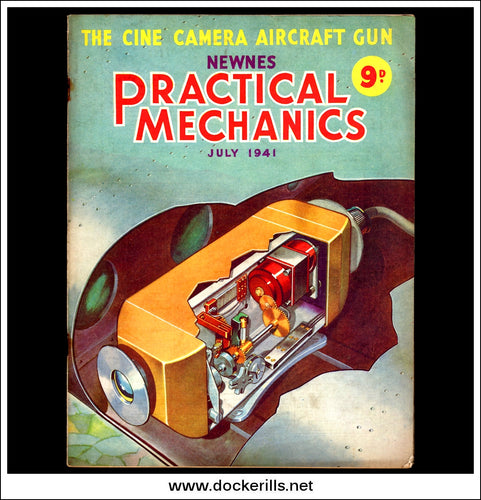 Practical Mechanics Magazine, July, 1941. Vol. XIX, No.94. The Cine Camera Aircraft Gun.