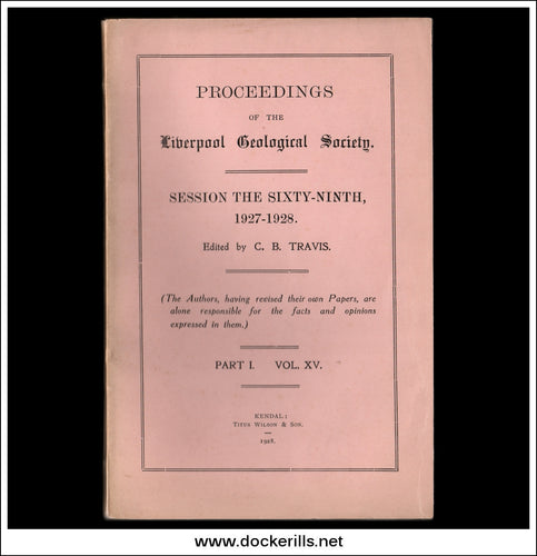 Proceedings Of The Liverpool Geological Society, Session 69, 1927-28. Part I Vol XV.
