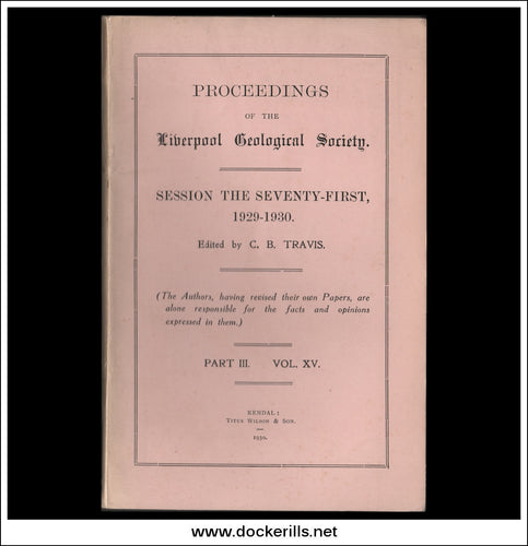 Proceedings Of The Liverpool Geological Society, Session 71, 1929-30. Part III Vol XV.