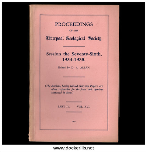 Proceedings Of The Liverpool Geological Society, Session 76, 1934-35. Part IV Vol XVI.