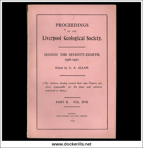 Proceedings Of The Liverpool Geological Society, Session 78, 1936-37. Part II Vol XVII.