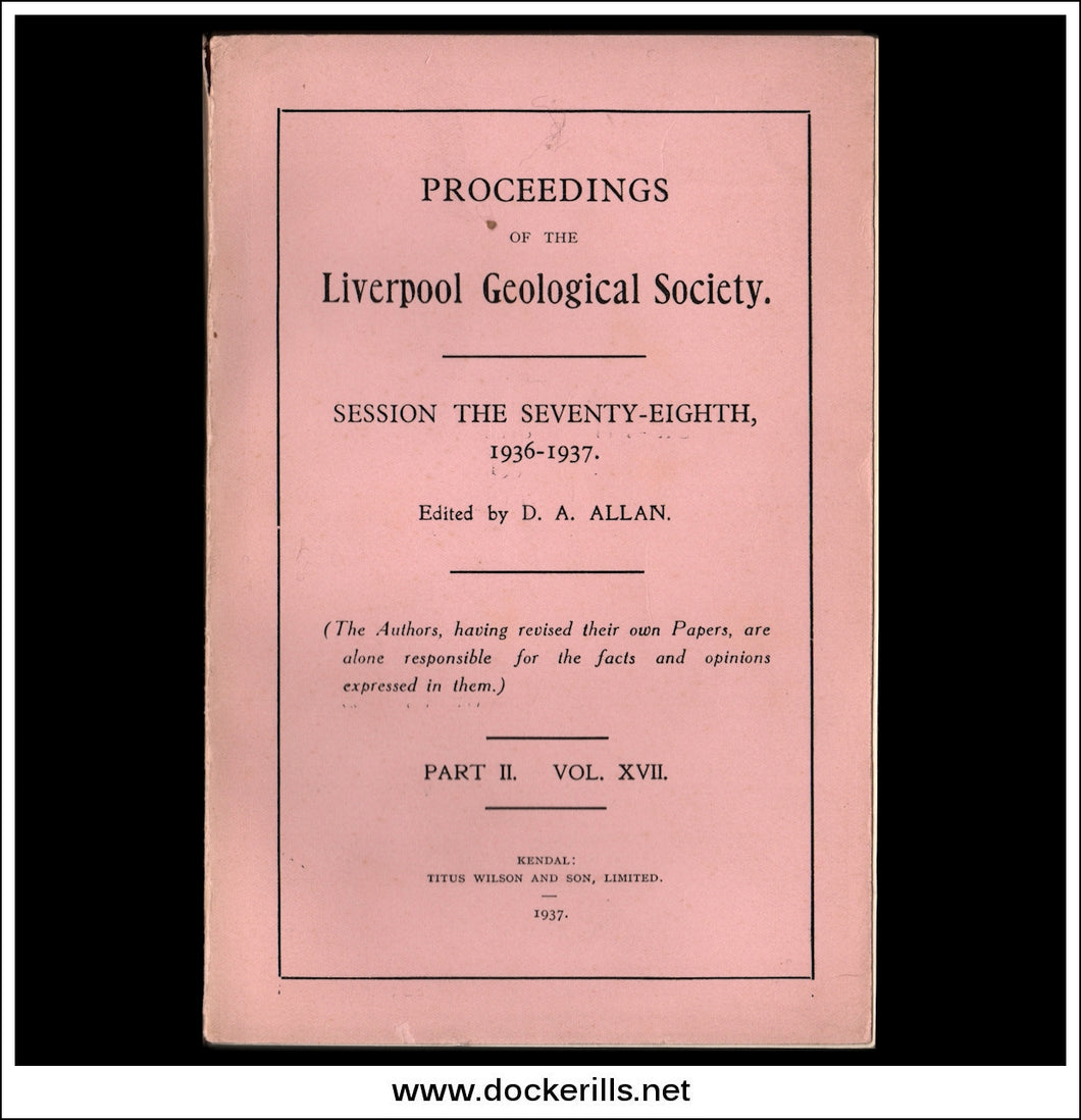 Proceedings Of The Liverpool Geological Society, Session 78, 1936-37. Part II Vol XVII.