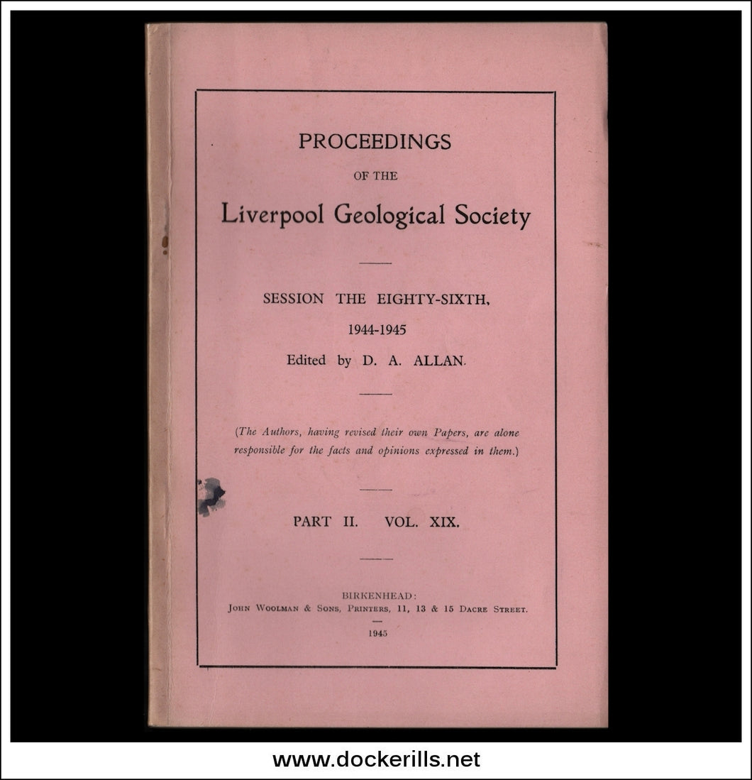 Proceedings Of The Liverpool Geological Society, Session 86, 1944-45. Part II Vol XIX.