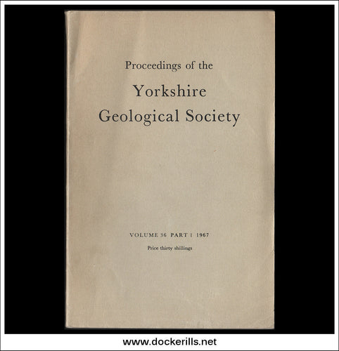 Proceedings of the Yorkshire Geological Society, Vol. 36, Part 1, 1967.