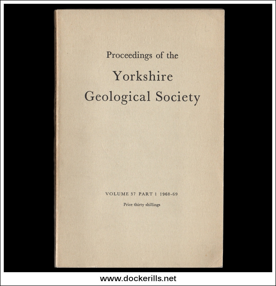 Proceedings of the Yorkshire Geological Society, Vol. 37, Part 1, 1968-69.