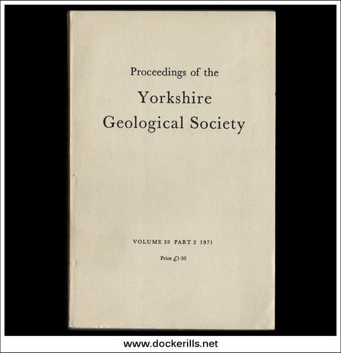 Proceedings of the Yorkshire Geological Society, Vol. 38, Part 2, 1971.