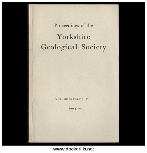 Proceedings of the Yorkshire Geological Society, Vol. 38, Part 3, 1971.