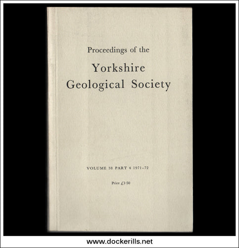 Proceedings of the Yorkshire Geological Society, Vol. 38, Part 4, 1971-72.