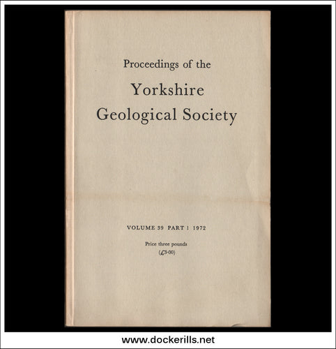 Proceedings of the Yorkshire Geological Society, Vol. 39, Part 1, 1972.