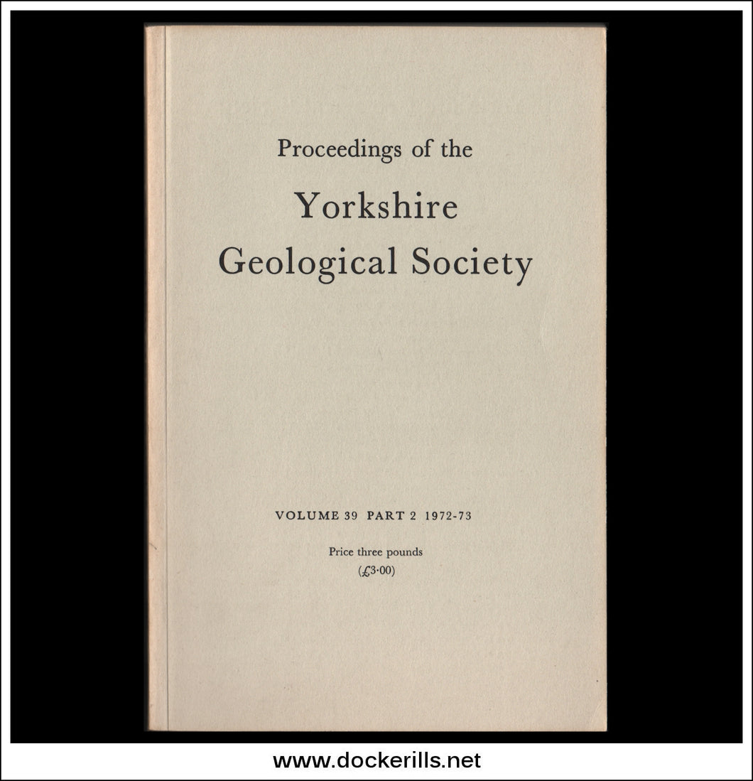 Proceedings of the Yorkshire Geological Society, Vol. 39, Part 2, 1972-73.