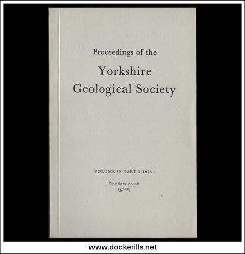 Proceedings of the Yorkshire Geological Society, Vol. 39, Part 3, 1973.