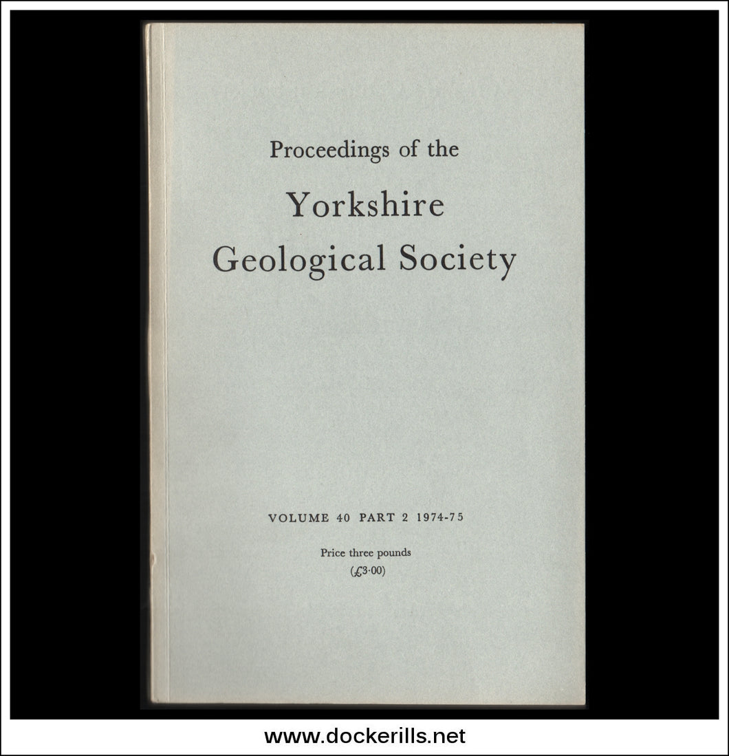 Proceedings of the Yorkshire Geological Society, Vol. 40, Part 2, 1974-75.