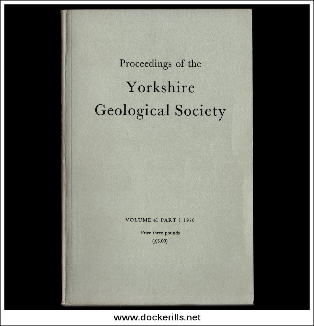 Proceedings of the Yorkshire Geological Society, Vol. 41, Part 1, 1976.