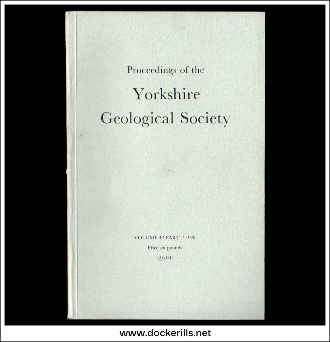 Proceedings of the Yorkshire Geological Society, Vol. 42, Part 2, 1978.