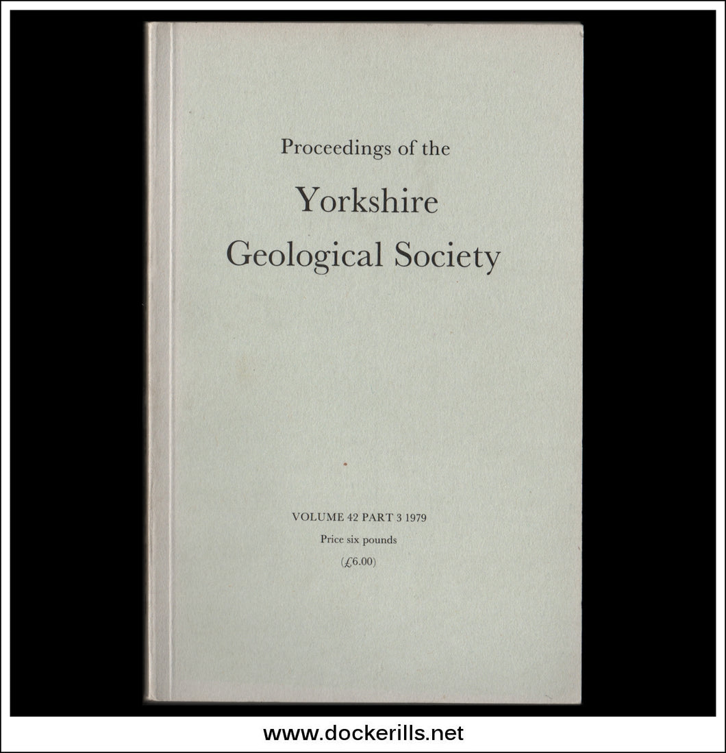 Proceedings of the Yorkshire Geological Society, Vol. 42, Part 3, 1979.