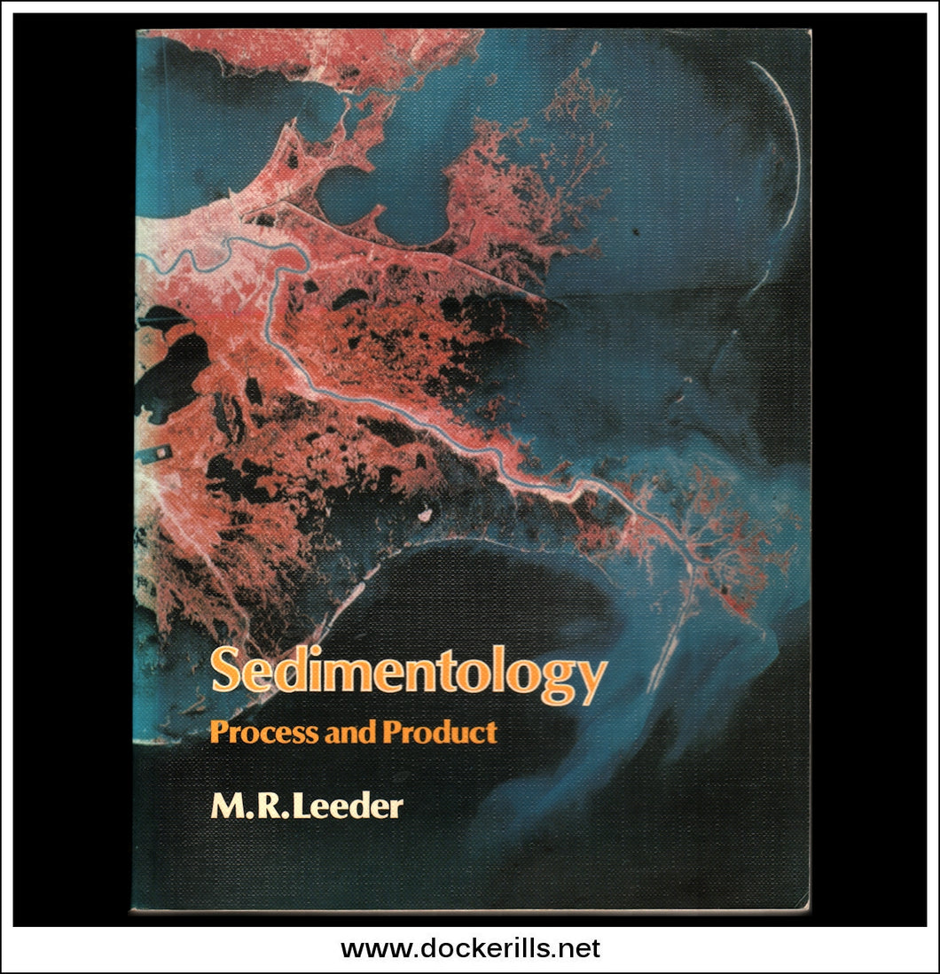 Sedimentology, Process And Product By M.R. Leeder.