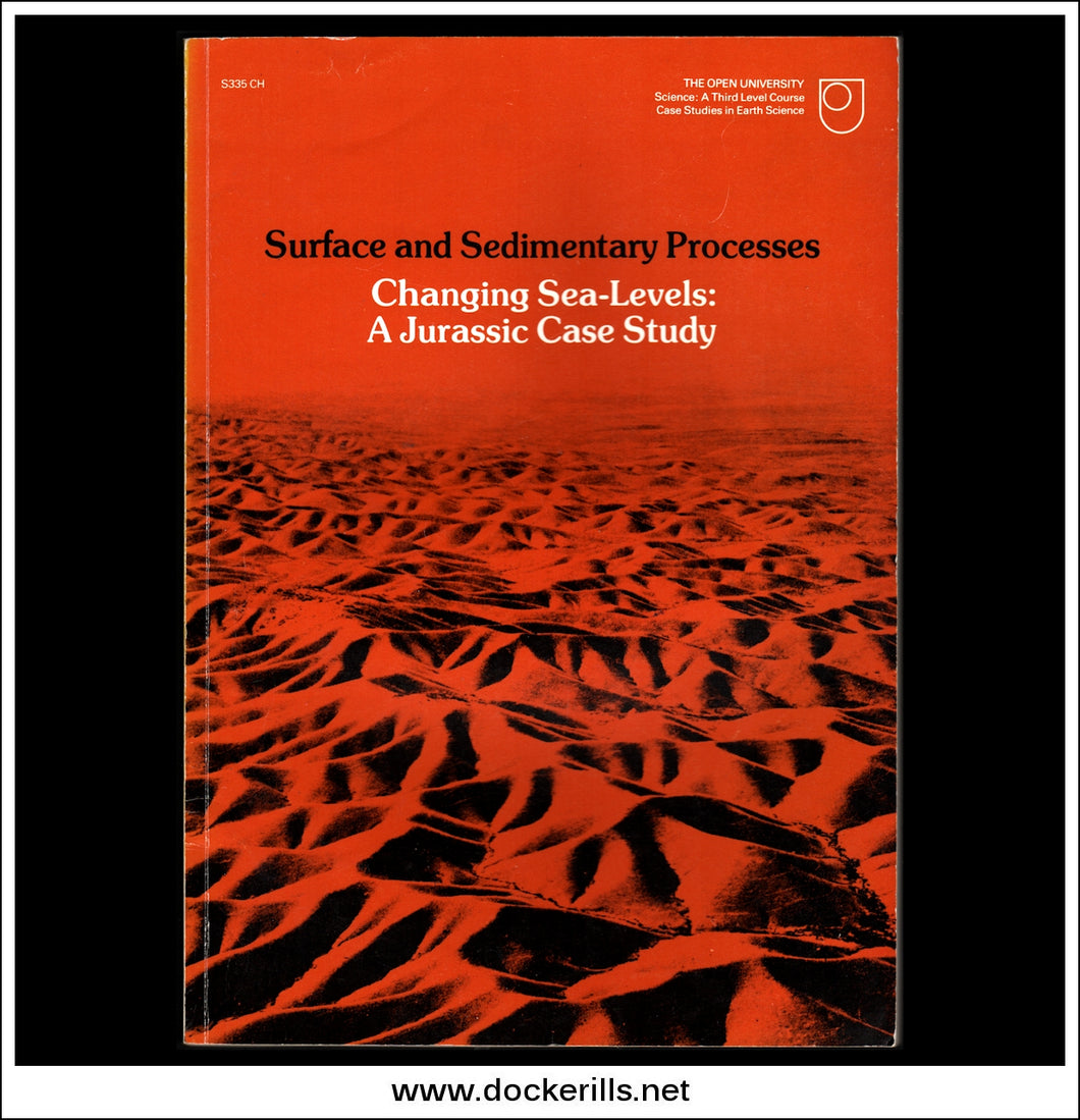 Surface And Sedimentary Processes. Changing Sea-Levels: A Jurassic Case Study. Open University Science Third Level Course. Case Studies In Earth Science.