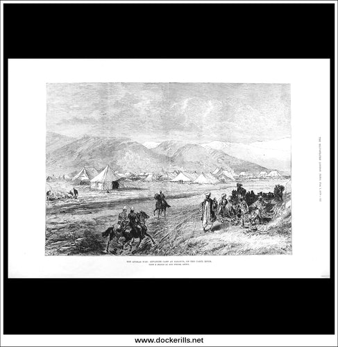 The Afghan War: Advanced Camp At Basawul, On The Cabul River. Antique Print, Wood Engraving, The Illustrated London News Full Page, February 1st, 1879.