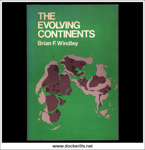 The Evolving Cotinents, B.F. Windley.