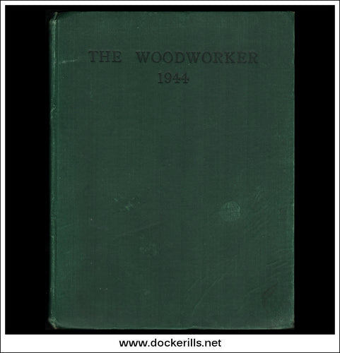 The Woodworker Magazine 1944. Vol. XLVIII. Bound Copies For Year.