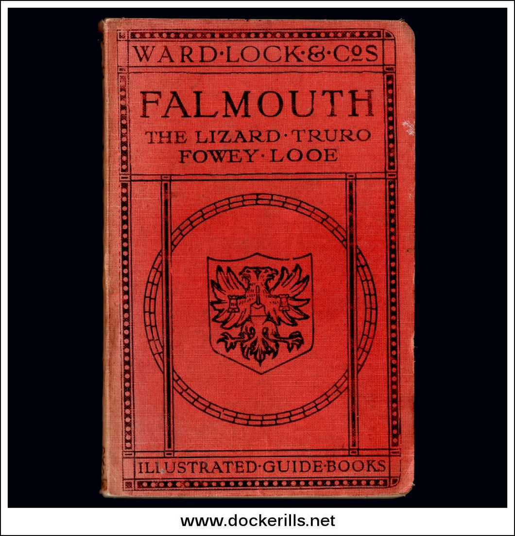 Ward Lock Illustrated Guide Book - Falmouth, The Lizard, Truro, Fowey, Looe. Seventh Edition.