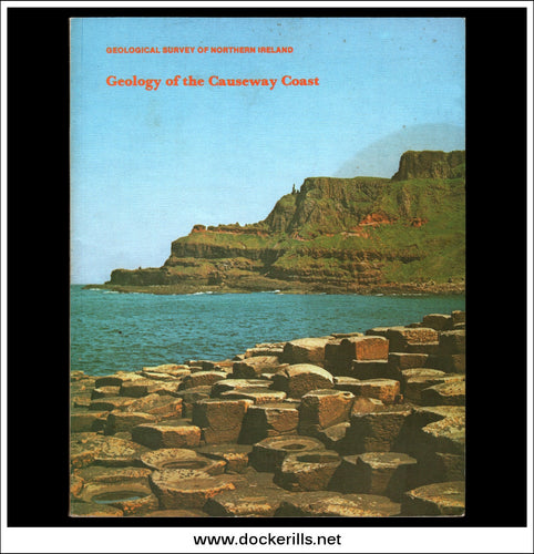 Geology Of The Causeway Coast. Volume One. Memoir For One-Inch Geological Sheet 7.
