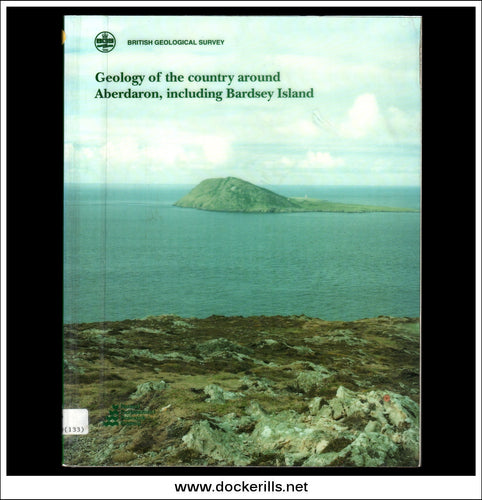 Geology Of The Country Around Aberdaron, Including Bardsey Island. Memoir For 1:50, Sheet 133.