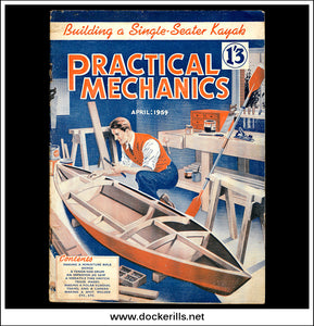 Practical Mechanics Magazine, April, 1959. Build A Single Seat Kayak.