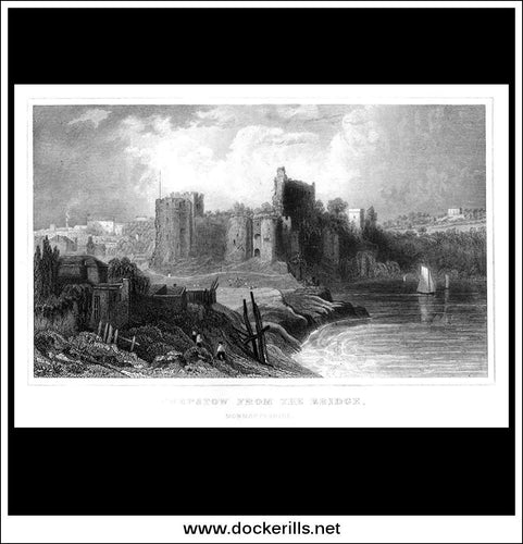 Chepstow From The Bridge, Monmouthshire, Wales. Antique Print, Steel Engraving c. 1830.